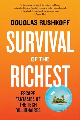 La survie des plus riches : Les fantasmes d'évasion des milliardaires de la technologie - Survival of the Richest: Escape Fantasies of the Tech Billionaires