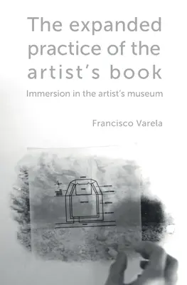 La pratique élargie du livre d'artiste : Immersion dans le musée de l'artiste - The expanded practice of the artist's book: Immersion in the artist's museum