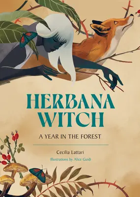 Herbana Witch : Une année dans la forêt (travail avec les herbes, les écorces, les champignons, les racines et les fleurs) - Herbana Witch: A Year in the Forest (Working with Herbs, Barks, Mushrooms, Roots, and Flowers)