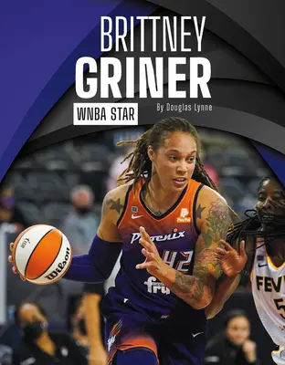 Brittney Griner : La star de la WNBA - Brittney Griner: WNBA Star