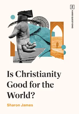 Le christianisme est-il bon pour le monde ? - Is Christianity Good for the World?