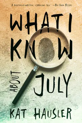 Ce que je sais de juillet - What I Know about July