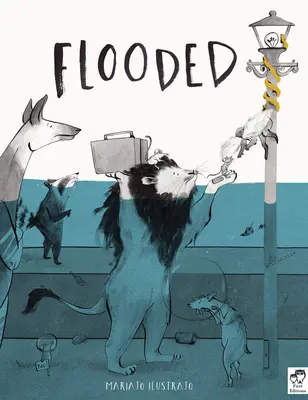 Inondé : Lauréat du Prix Klaus Flugge de l'illustration 2023 - Flooded: Winner of the Klaus Flugge Prize for Illustration 2023