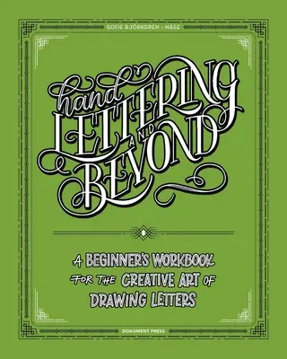 Hand Lettering and Beyond : Un manuel d'initiation à l'art créatif du dessin de lettres - Hand Lettering and Beyond: A Beginner's Workbook for the Creative Art of Drawing Letters