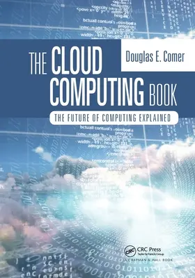 Le livre de l'informatique en nuage : L'avenir de l'informatique expliqué - The Cloud Computing Book: The Future of Computing Explained