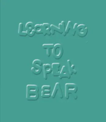 Apprendre à parler ours - Learning to Speak Bear