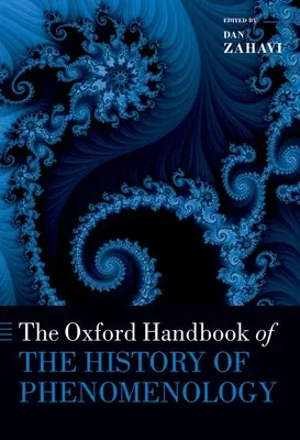 Le manuel d'Oxford sur l'histoire de la phénoménologie - The Oxford Handbook of the History of Phenomenology