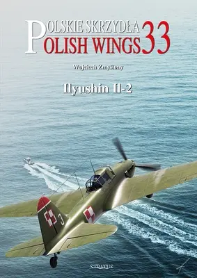 Ailes polonaises n° 33 Ilyushin Il-2 - Polish Wings No. 33 Ilyushin Il-2