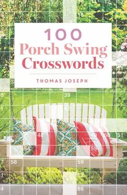 100 mots croisés sur la balançoire de la véranda - 100 Porch Swing Crosswords