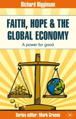 La foi, l'espoir et l'économie mondiale : Un pouvoir pour le bien - Faith, Hope & the Global Economy: A Power for Good