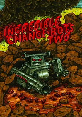 Incroyables Change-Bots Deux - Incredible Change-Bots Two