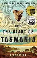 Au cœur de la Tasmanie : À la recherche de l'Antiquité humaine - Into the Heart of Tasmania: A Search for Human Antiquity