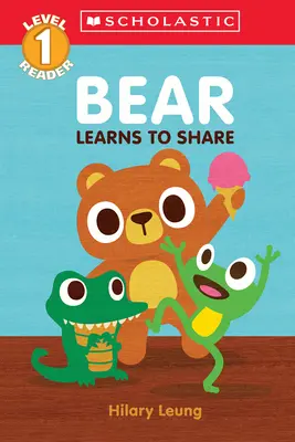 L'ours apprend à partager (Scholastic Reader, niveau 1) : Un lecteur de premiers sentiments - Bear Learns to Share (Scholastic Reader, Level 1): A First Feelings Reader