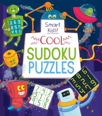 Enfants futés ! Des Sudokus sympas - Smart Kids! Cool Sudoku Puzzles