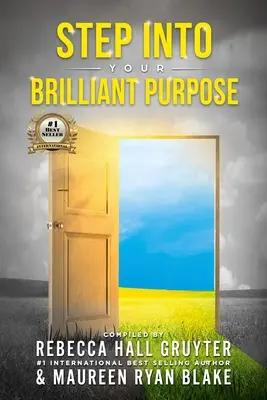 Entrez dans le vif du sujet - Step Into Your Brilliant Purpose