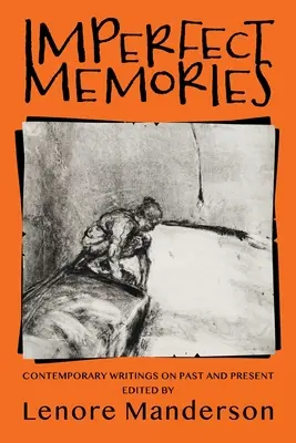 Imperfect Memories : Écrits contemporains sur le passé et le présent - Imperfect Memories: Contemporary Writings on Past and Present