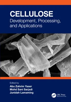 Cellulose : Développement, traitement et applications - Cellulose: Development, Processing, and Applications