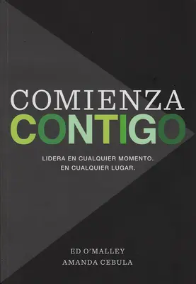 Comienza Contigo : Lidera En Cualquier Momento. En tout lieu. - Comienza Contigo: Lidera En Cualquier Momento. En Cualquier Lugar.