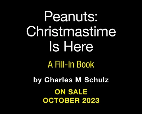 Peanuts : Le temps de Noël est arrivé : Un livre à remplir - Peanuts: Christmastime Is Here: A Fill-In Book