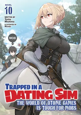 Trapped in a Dating Sim : Le monde des jeux d'otomé est dur pour les foules (Light Novel) Vol. 10 - Trapped in a Dating Sim: The World of Otome Games Is Tough for Mobs (Light Novel) Vol. 10