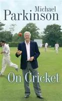 Michael Parkinson sur le cricket - Michael Parkinson on Cricket