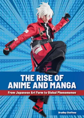 L'essor de l'anime et du manga : D'une forme d'art japonais à un phénomène mondial - The Rise of Anime and Manga: From Japanese Art Form to Global Phenomenon