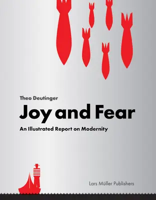 La joie et la peur : un rapport illustré sur la modernité - Joy and Fear: An Illustrated Report on Modernity