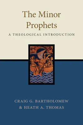 Les prophètes mineurs : Une introduction théologique - The Minor Prophets: A Theological Introduction