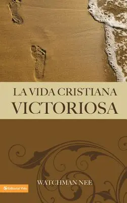 La vie chrétienne victorieuse - La Vida Cristiana Victoriosa