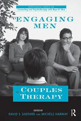 Engager les hommes dans la thérapie de couple - Engaging Men in Couples Therapy