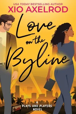 L'amour sur la ligne de flottaison : Un roman sur les jeux et les joueurs - Love on the Byline: A Plays and Players Novel