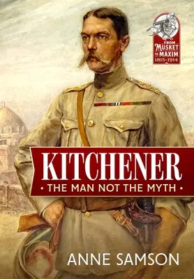 Kitchener : L'homme, pas le mythe - Kitchener: The Man Not the Myth
