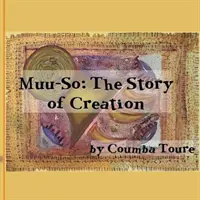 Muu-so - L'histoire de la création - Muu-so - The Story of Creation