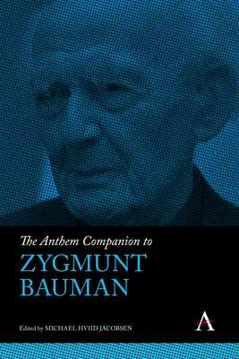 The Anthem Companion to Zygmunt Bauman (en anglais) - The Anthem Companion to Zygmunt Bauman