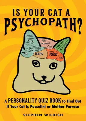 Votre chat est-il un psychopathe ? Un quiz de personnalité pour savoir si votre chat est un Pussolini ou une mère Purresa - Is Your Cat a Psychopath?: A Personality Quiz Book to Find Out If Your Cat Is Pussolini or Mother Purresa