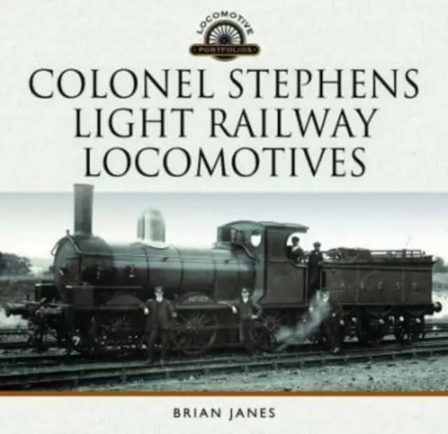 Locomotives du chemin de fer léger du colonel Stephens - Colonel Stephens Light Railway Locomotives