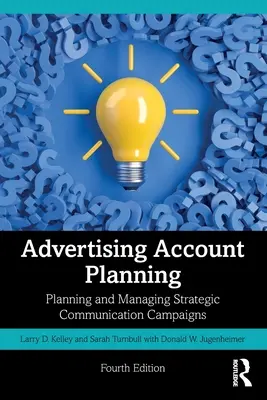 Planification des comptes publicitaires : Planification et gestion des campagnes de communication stratégique - Advertising Account Planning: Planning and Managing Strategic Communication Campaigns