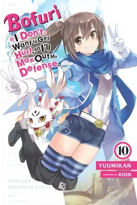 Bofuri : Je ne veux pas être blessée, alors je vais maximiser ma défense, Vol. 10 (Light Novel) - Bofuri: I Don't Want to Get Hurt, So I'll Max Out My Defense., Vol. 10 (Light Novel)