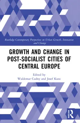 Croissance et changement dans les villes postsocialistes d'Europe centrale - Growth and Change in Post-socialist Cities of Central Europe