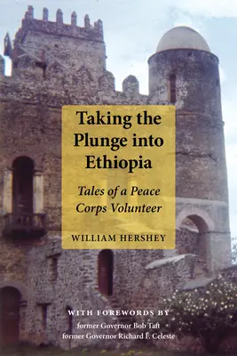 Se jeter à l'eau en Éthiopie : Histoires d'un volontaire du Corps de la Paix - Taking the Plunge Into Ethiopia: Tales of a Peace Corp Volunteer