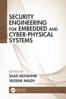 Ingénierie de la sécurité pour les systèmes embarqués et cyber-physiques - Security Engineering for Embedded and Cyber-Physical Systems