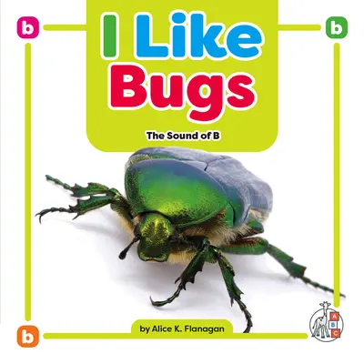 J'aime les insectes : Le son B - I Like Bugs: The Sound of B