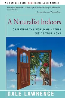 Un naturaliste à l'intérieur : Observer le monde de la nature à l'intérieur de votre maison - A Naturalist Indoors: Observing the World of Nature Inside Your Home