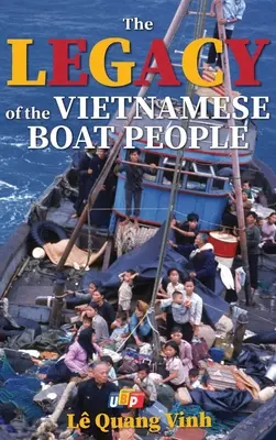 L'héritage des boat people vietnamiens (couverture rigide) - The Legacy of The Vietnamese Boat People (Hardcover)