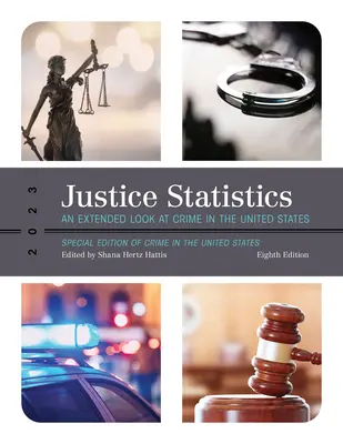 Statistiques de la justice : Un regard approfondi sur la criminalité aux États-Unis 2023, huitième édition - Justice Statistics: An Extended Look at Crime in the United States 2023, Eighth Edition