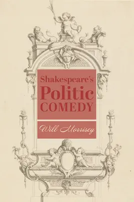 La comédie politique de Shakespeare - Shakespeare's Politic Comedy