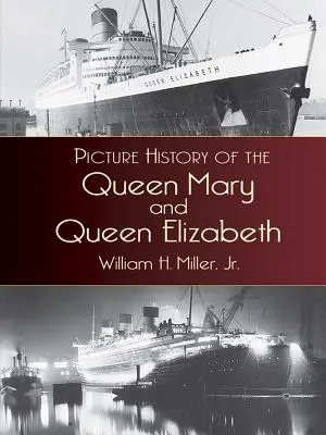 Histoire en images du Queen Mary et du Queen Elizabeth - Picture History of the Queen Mary and the Queen Elizabeth