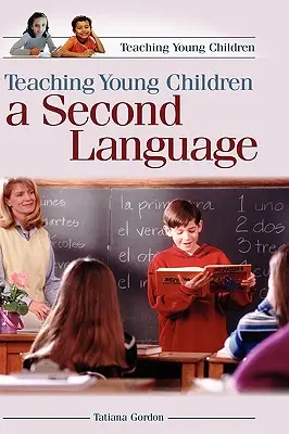 Enseigner une seconde langue aux jeunes enfants - Teaching Young Children a Second Language