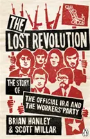 Révolution perdue - L'histoire de l'IRA officielle et du Parti des travailleurs - Lost Revolution - The Story of the Official IRA and the Workers' Party