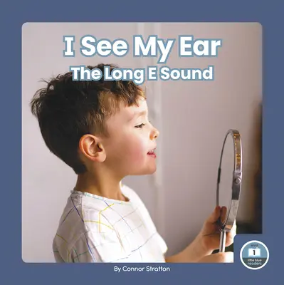 Je vois mon oreille : Le son E long - I See My Ear: The Long E Sound